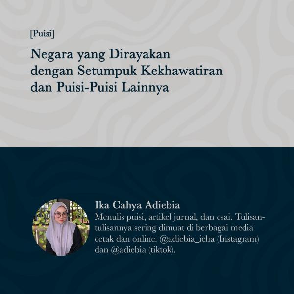 Negara yang Dirayakan dengan Setumpuk Kekhawatiran dan Puisi-Puisi Lainnya
